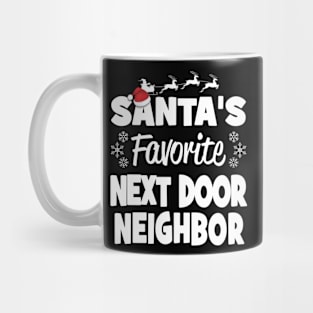 Santa's Favorite Next Door Neighbor Christmas Matching Mug